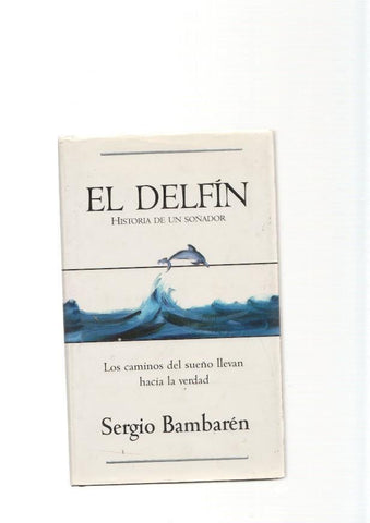 El Delfin. Historia de un soñador