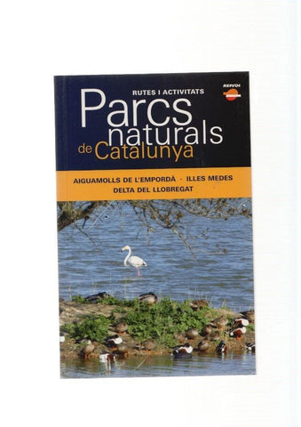 Parcs Naturals de Catalunya num.04: Aiguamolls de l Emporda. Illes Medes, Delte