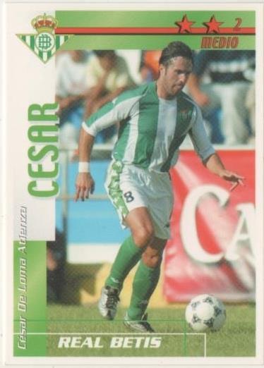 Cromo E00024: Fichas de la Liga 2003, Cesar: Real Betis. Medio