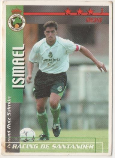 Cromo E00300: Fichas de la Liga 2003, Ismael: Racing de Santander. Medio
