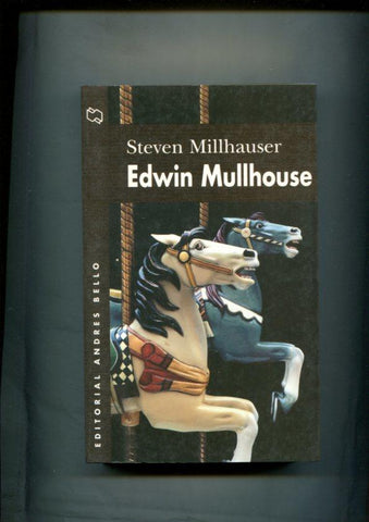 Edit. Andres Bello: Edwin Mullhouse: vida y muerte de un escrito americano 1943-1954