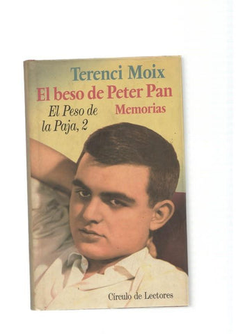 El beso de Peter Pan. Memorias. El Peso de la Paja, 2