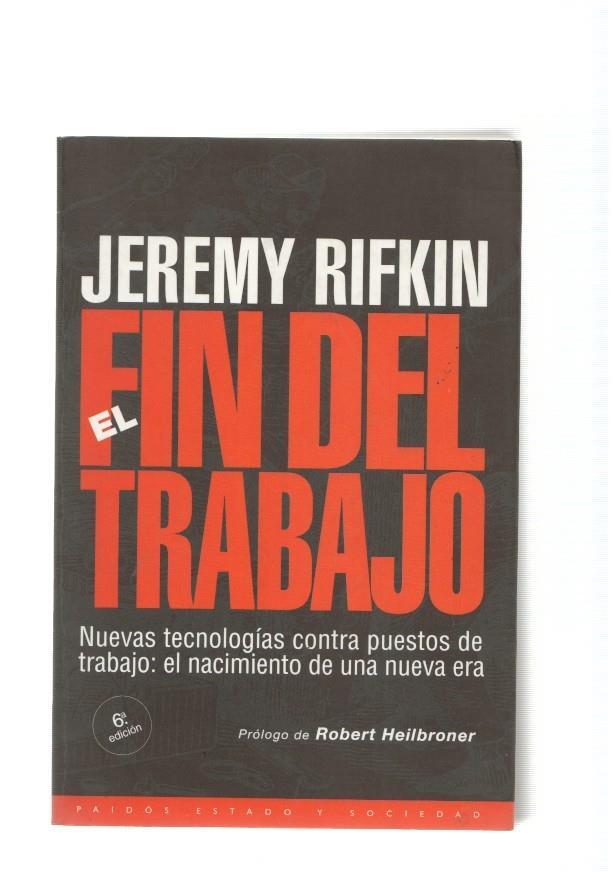 El fin del trabajo. Nuevas tecnologias contra puestos de trabajo: El nacimiento