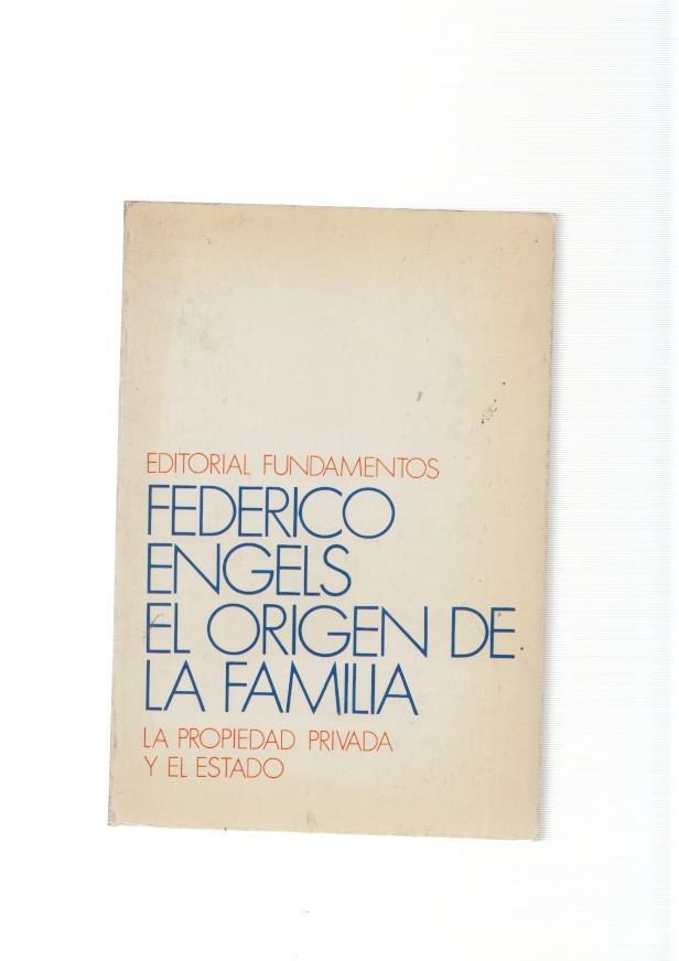 El origen de la familia. La propiedad privada y el Estado