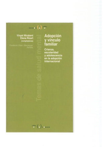Adopcion y vinculo familiar. Crianza, escolaridad y adolescencia enla adopcion