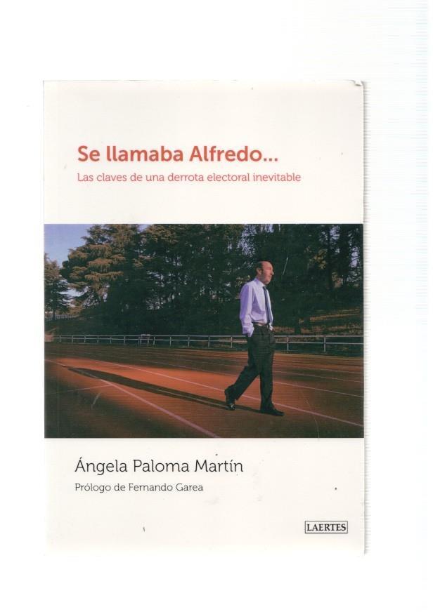 Se llamaba Alfredo. Laa clave de una derrota electoral inevitable