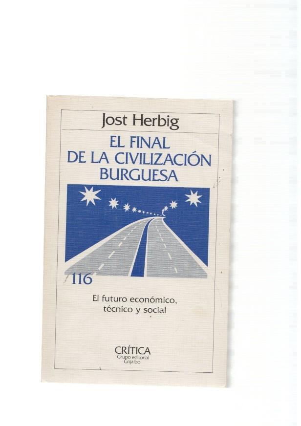 El final de la civilizacion Burguesa. El futuro economico, tecnico y social