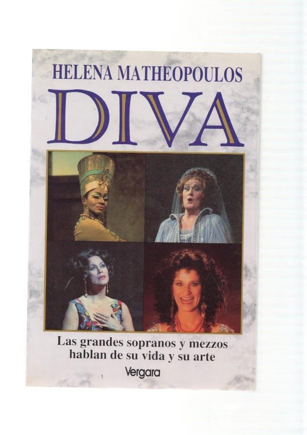 Diva. Las grandes sopranos y mezzos hablan de su vida y su arte