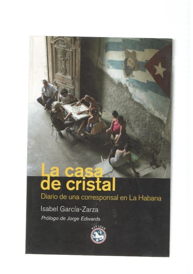 La casa de cristal. Diario de una corresponsal en La Habana