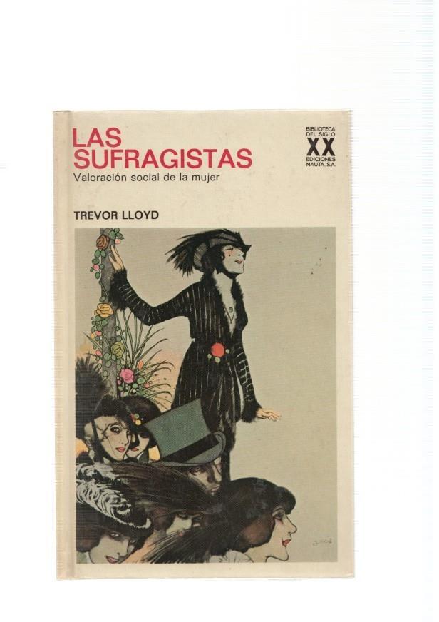 Las sufragistas. Valoracion social de la mujer