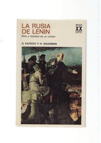 La Rusia de Lenin. Mito y realidad de un coloso