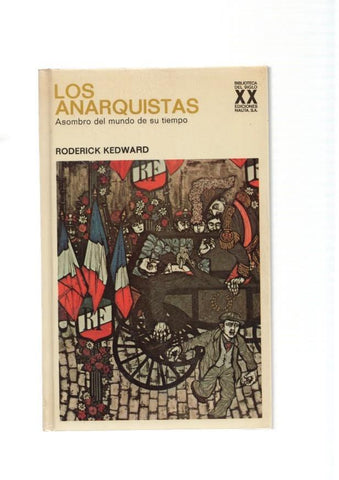Los Anarquistas. Asombro del mundo de su tiempo