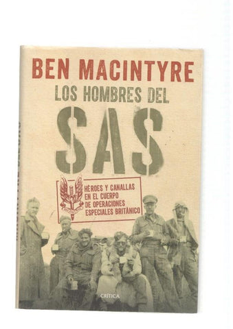 Los hombres del SAS. Heroes y canallas en el cuerpo de operaciones especiales