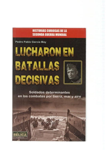 Lucharon en batallas decisivas. Soldados determinantes en los combates por tierra