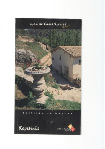 Guia de casas Rurales 2003. Castilla La Mancha