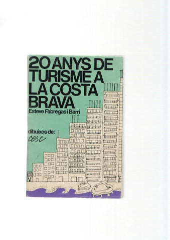 20 anys de turisme a la Costa Brava ( 1950-1970 ) Cara i creu d una epoca divertida