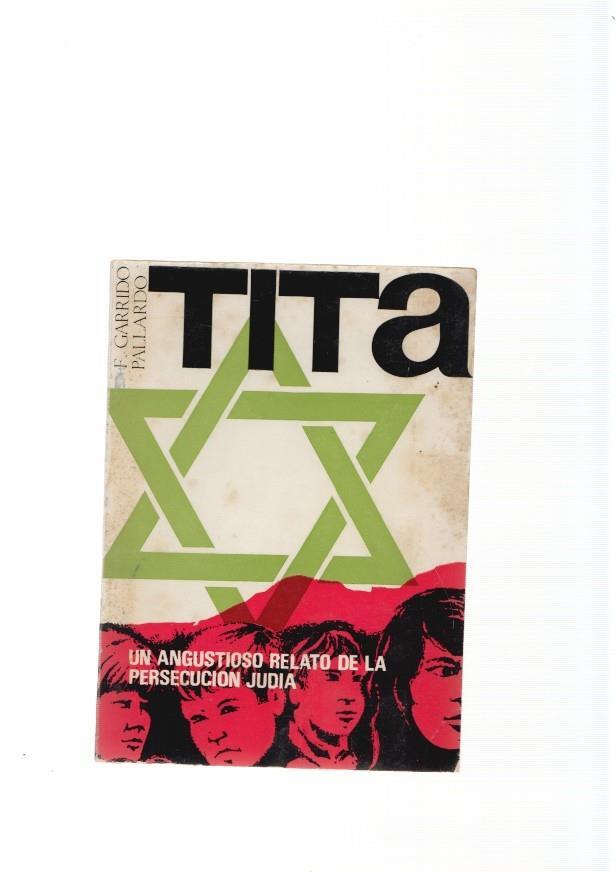 Tita. Un angustioso relato de la persecucion judia