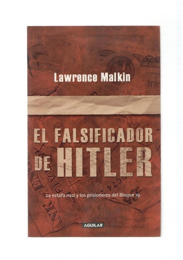 El falsificador de Hitler. La estafa nazi y los prisioneros del bloque 19