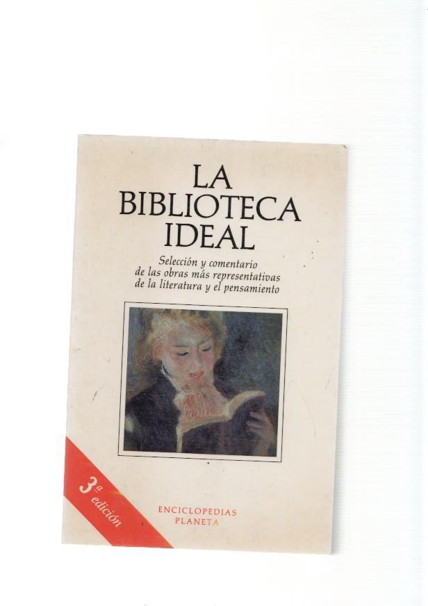 La Biblioteca ideal. Seleccion y comentario de las obras mas reprensentativas de