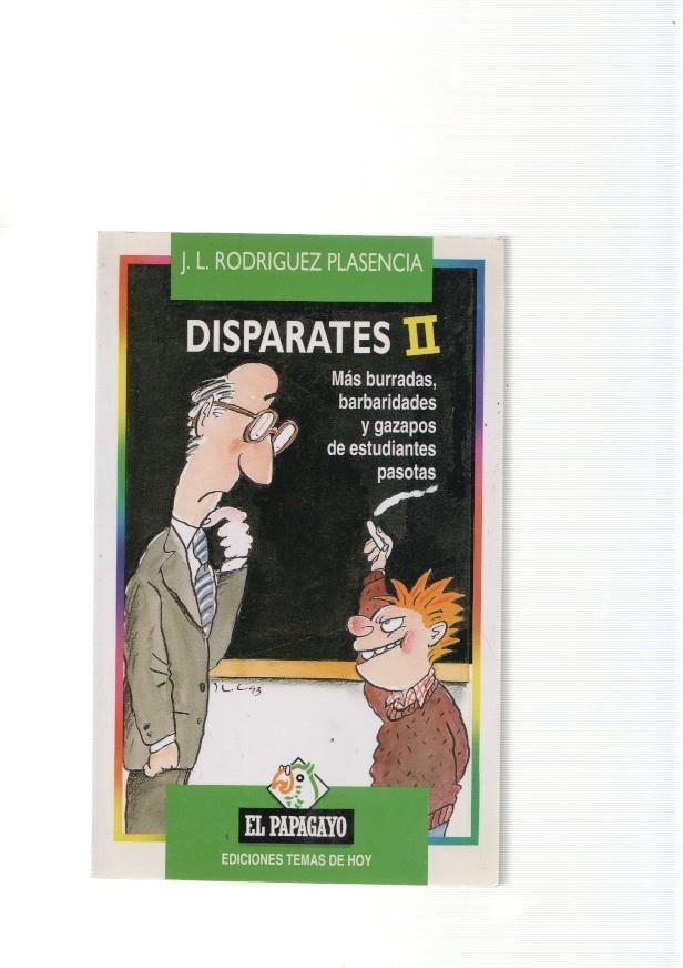 Disparates II. Mas burradas, barbaridades y gazapos de estudiantes pasotas