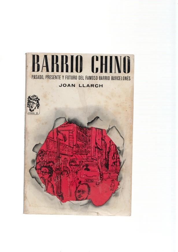 Barrio Chino. Pasado, presente y futuro del famoso barrio barcelones