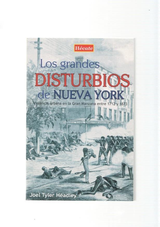 Los grandes disturbios de Nueva York. Violencia urbana en la Gran Manzana entre