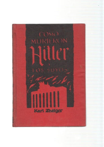 Como murieron Hitler y los suyos