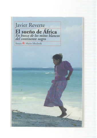 El sueño de Africa. En busca de los mitos blancos del continente negro