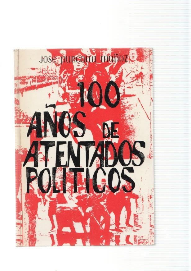 100 años de atentados politicos