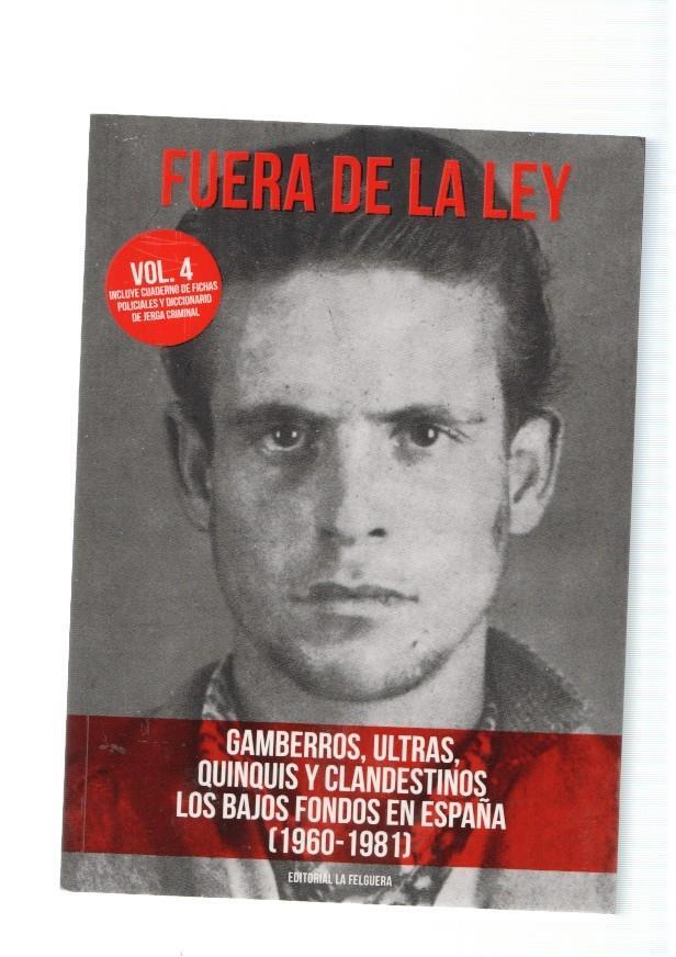 Fuera de la Ley Volumen 4: Gamberros, Ultras, Quinquis y Clandestinos. Los bajos