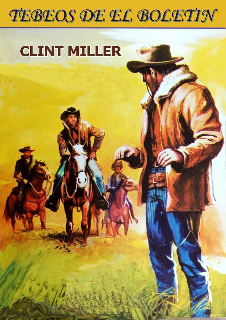 Los Tebeos de El Boletin numero 243: Clint Miller por Juez