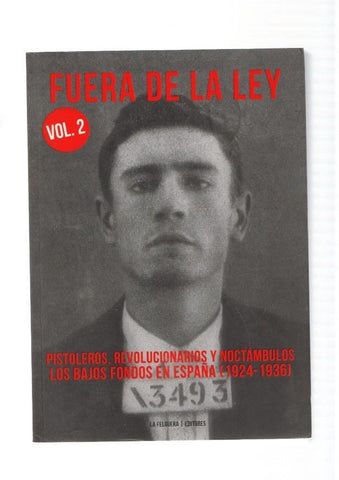 Fuera de la Ley, Vol. 02: Pistoleros, Revolucionarios y Noctambulos- Los bajos fon-