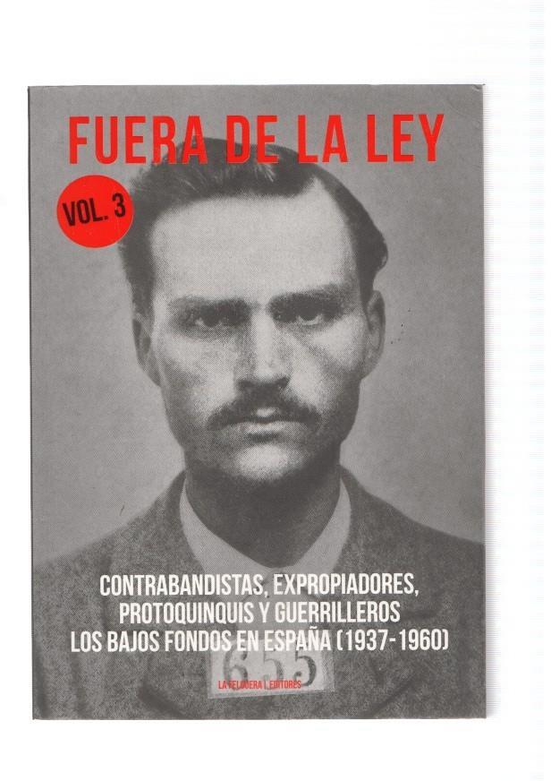 Fuera de la Ley vol. 03: Contrabandistas, Expropiadores, Protoquinquis y Guerri-