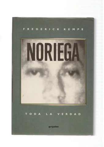 Noriega. Toda la verdad