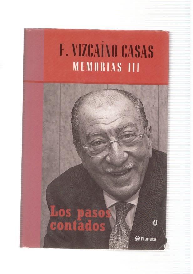 Memorias III: Los pasos contados ( F. Vizcaino Casas )
