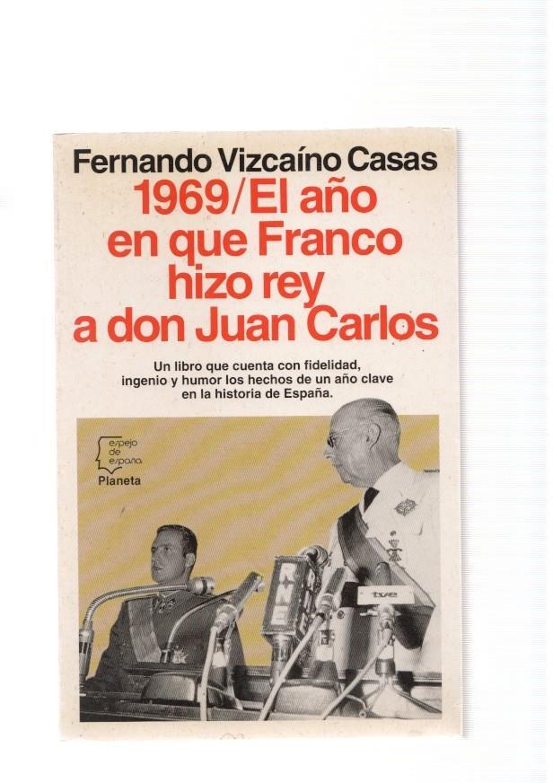 1969. El año en que Franco hizo rey a don Juan Carlos