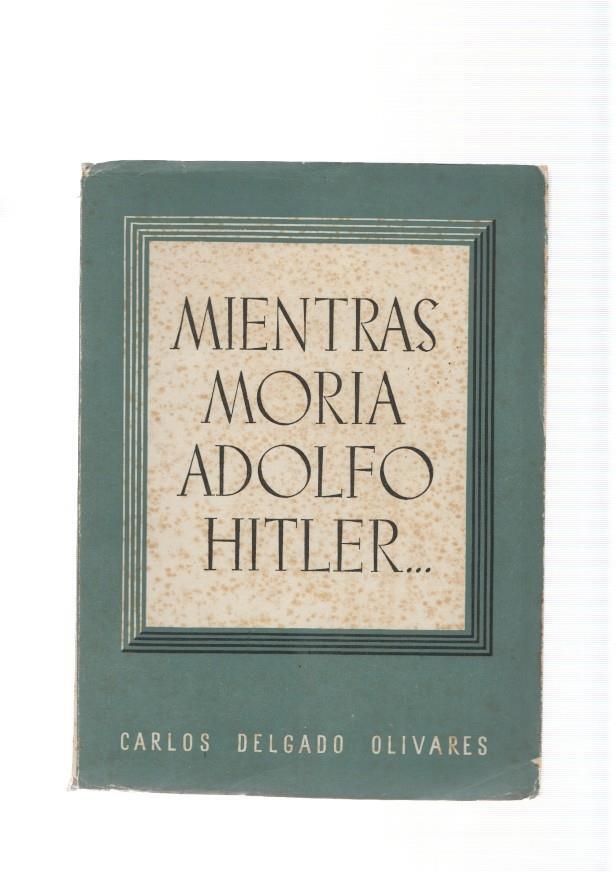 Mientras moria Adolfo Hitler