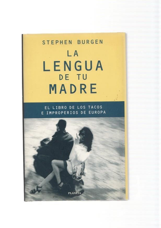 La lengua de tu madre. El libro de los tacos e impropierios de Europa
