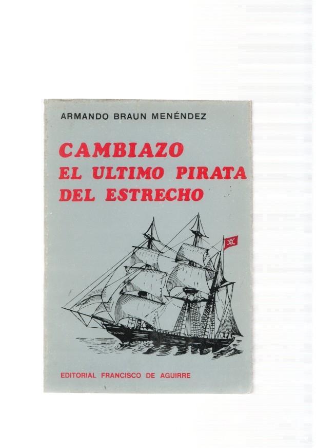 Cambiazo . El ultimo pirata del estrecho