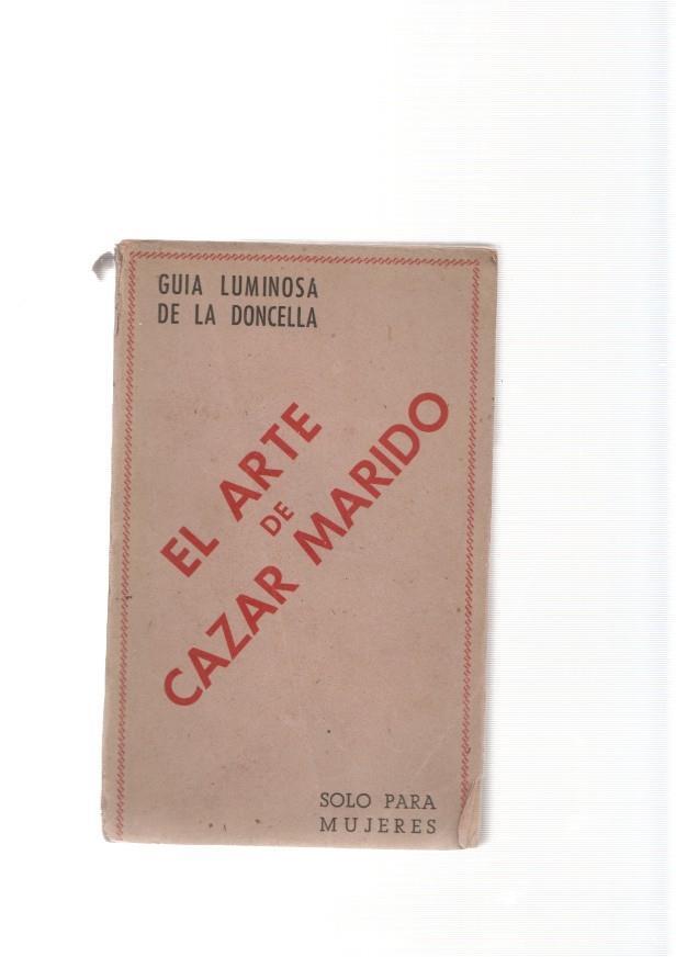 El arte de cazar marido. Guia luminosa de la doncella