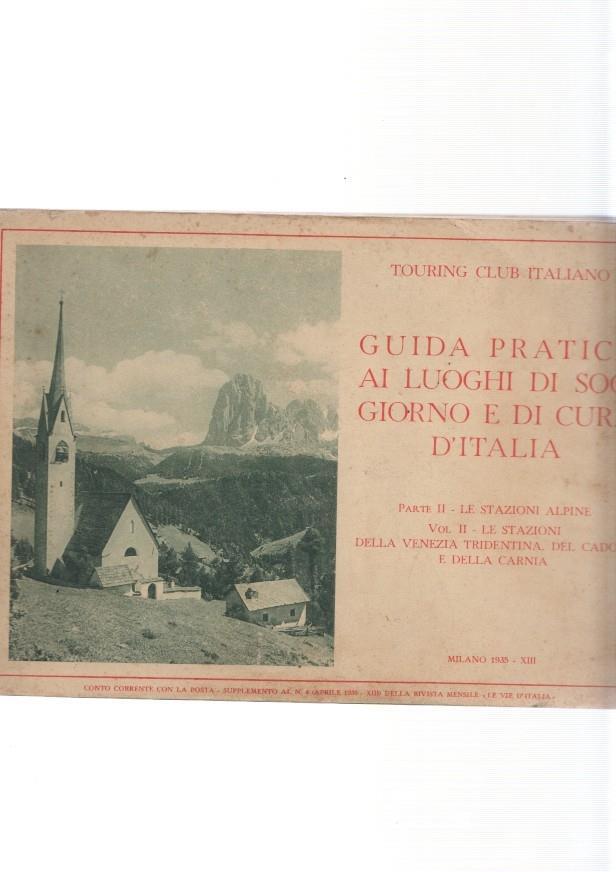 Guida practica ai luoghi di soggiorno e di cura d Italia, parte II. Le stazioni Alpine