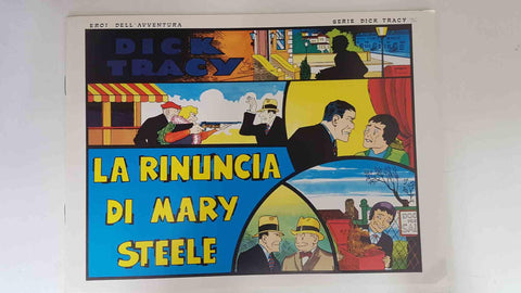 Dick Tracy volumen 048: tiras del 24.9.1934 al 21.10.1934: La rinuncia di Mary Steele