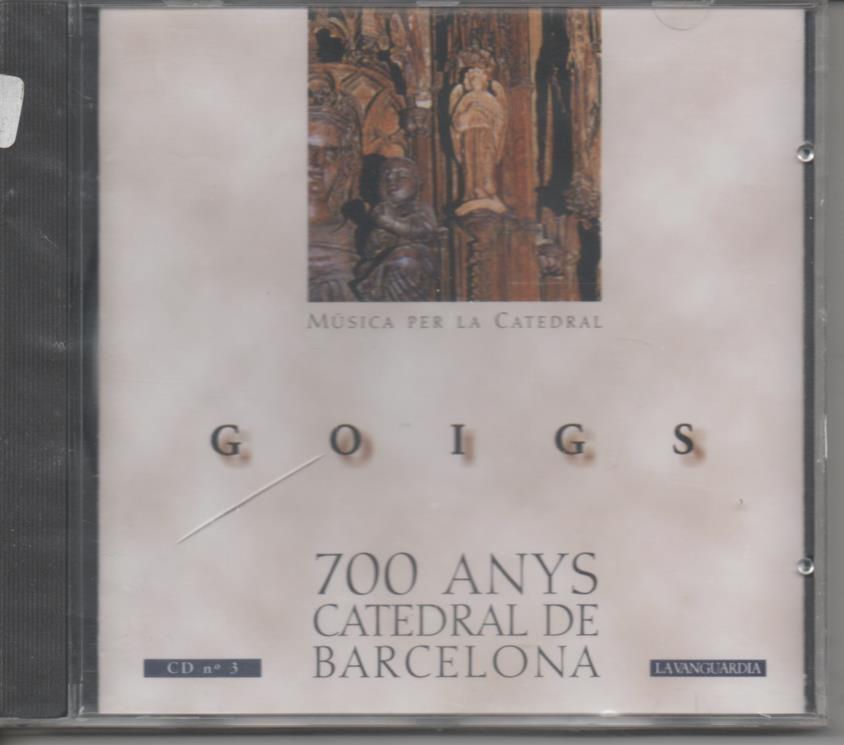CD E00062: Cd Música. Goigs 700 Anys Catedral de BArcelona