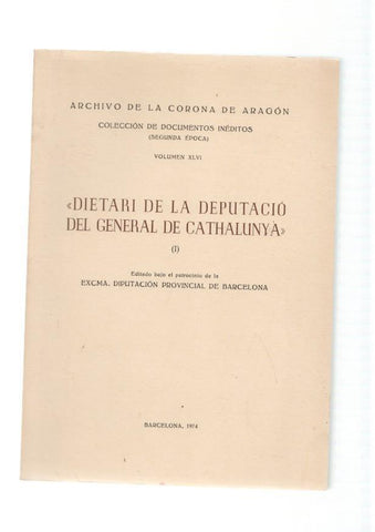 Dietari de la Deputacio del General de Catahalunya ( I ) 