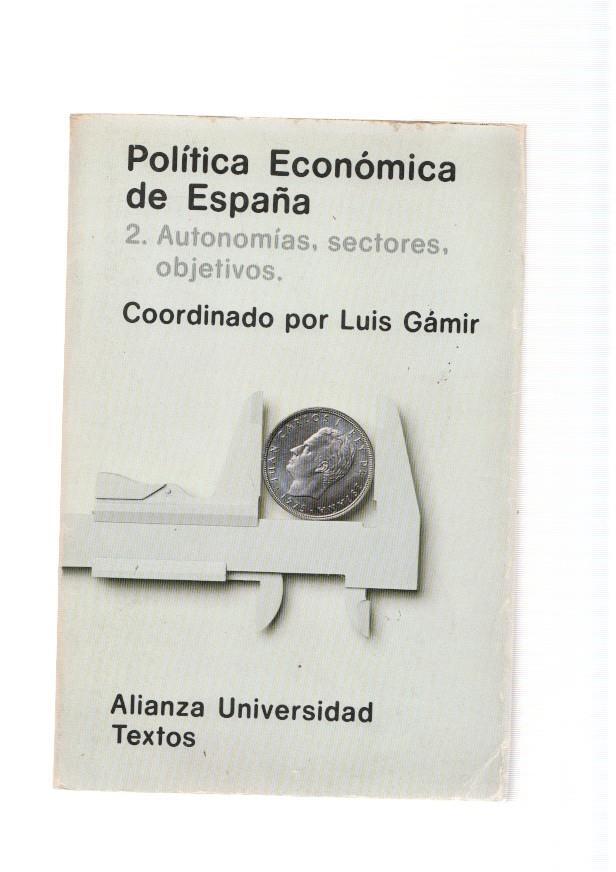 Politica Economica de España, II. Autonomias, sectores, objetivos