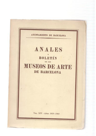 Anales y Boletin de los Museos de Arte de Barcelona Vol. XV años 1961-1962