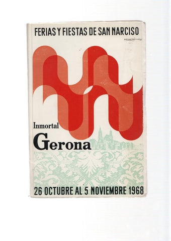 Ferias y fiestas de San Narciso. Gerona 26 de octubre al 5 de noviembre 1968