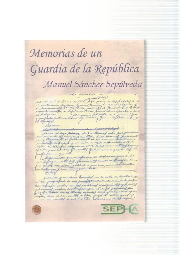 Memorias de un Guardia de la Republica. Manuel Sanchez Sepulveda