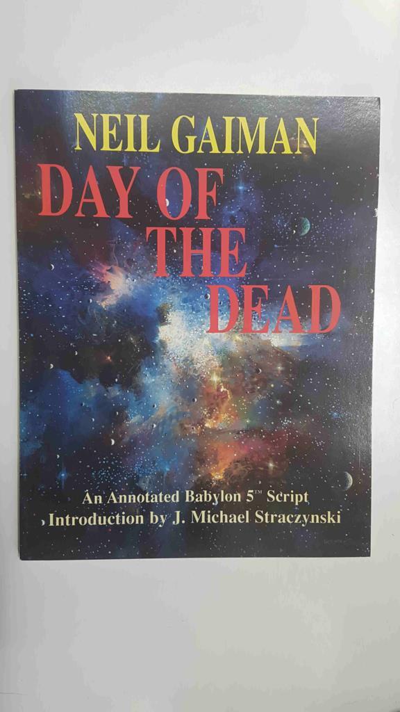 Scriptbook: Day of the dead by Neil Gaiman. A babylon 5 script