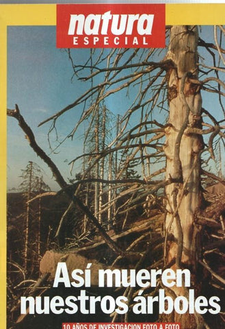 Natura numero especial: asi mueren nuestros arboles